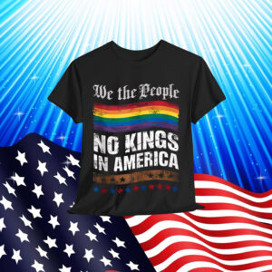No Kings In America We The People Political Shirt