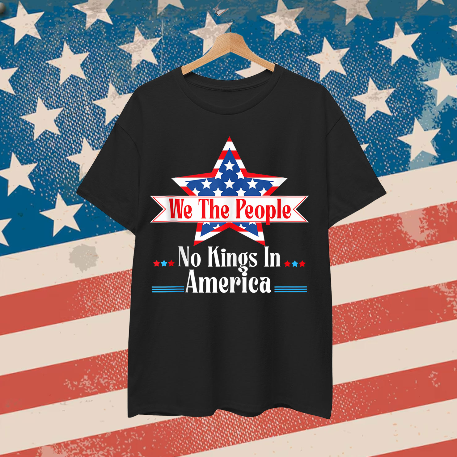 No Kings In America We The People Quote Patriotic Shirt