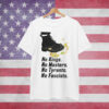 No Kings No Fascists No Tyrants No Nazis Shirt