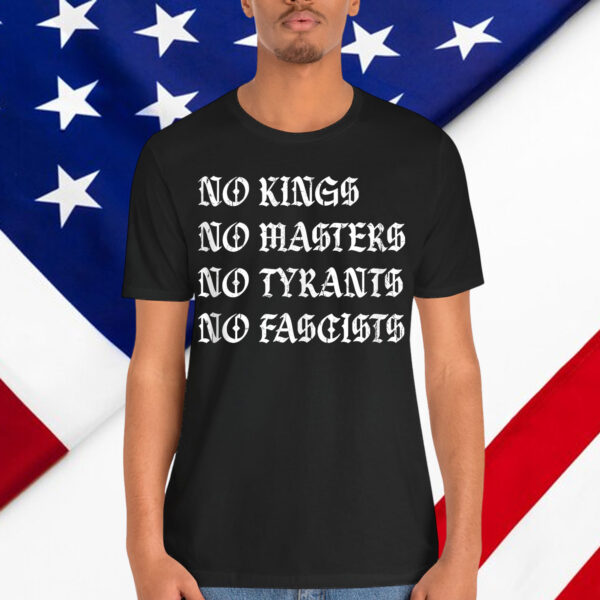 No Kings No Masters No Tyrants No Fascists Social Justice T-Shirt