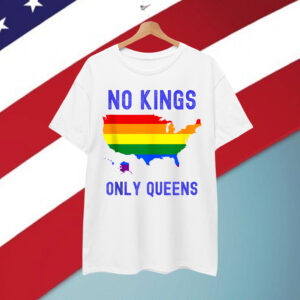 No Kings Only Queens USA Pride Rainbow Quote Slogan Shirt