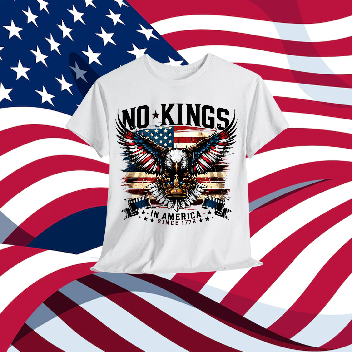 No Kings Since 1776 American Pride T-Shirt