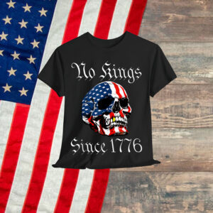 No Kings Since 1776 American USA Freedom T-Shirt