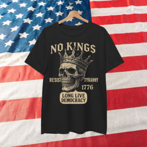 No Kings Since 1776 Skull Shirt