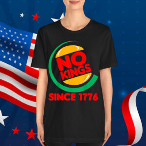 No Kings Since 1776 Shirt