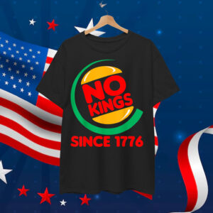 No Kings Since 1776 Shirt