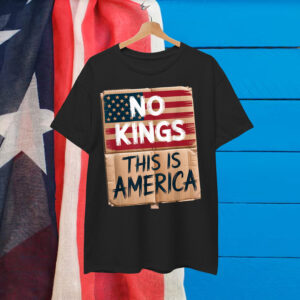 No Kings This is America Patriotic Freedom Design Shirt