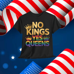 No Kings Yes Queens T-Shirt