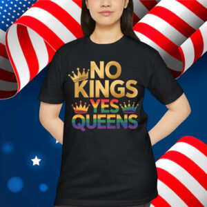 No Kings Yes Queens T-Shirt