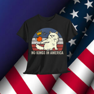 No Kings In America Black Cat Political Anti Trump Protest T-Shirt