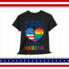 No Kings in America Only Queens Funny Queer Ally Gay T-Shirt