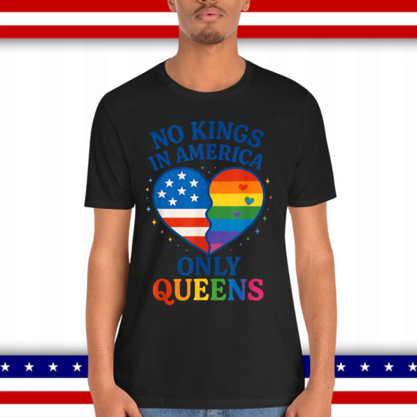 No Kings in America Only Queens Funny Queer Ally Gay T-Shirt