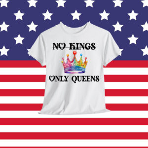 No Kings in America Only Queens Gay Pride Queer T-Shirt