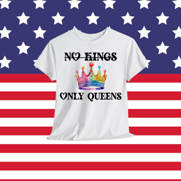 No Kings in America Only Queens Gay Pride Queer T-Shirt