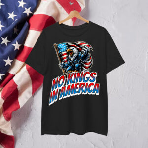 No Kings in America Patriotic Protest Day American Shirt