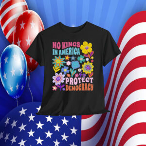 No Kings in America Protect Democracy Shirt