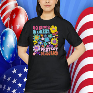 No Kings in America Protect Democracy Shirt