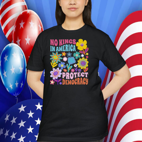 No Kings in America Protect Democracy Shirt