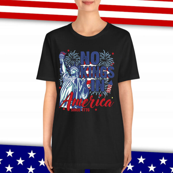 No Kings in America Since 1776 Shirt