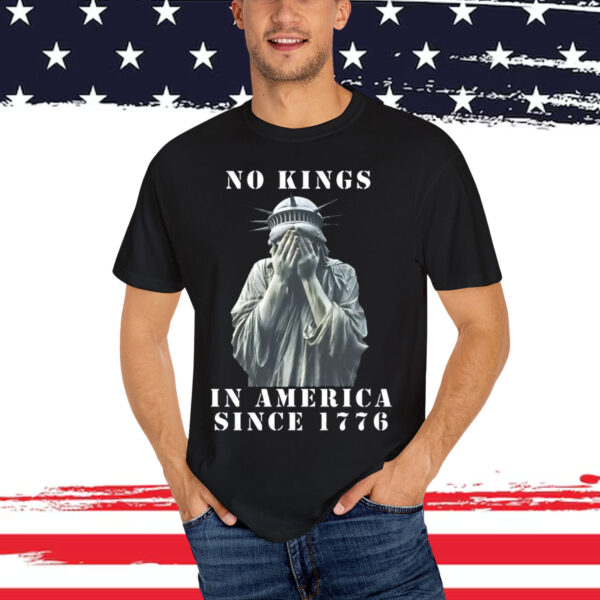 No Kings in America Since 1776 Rejecting Shirt