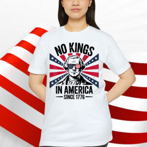 No Kings in America Since 1776 Washington USA T-Shirt