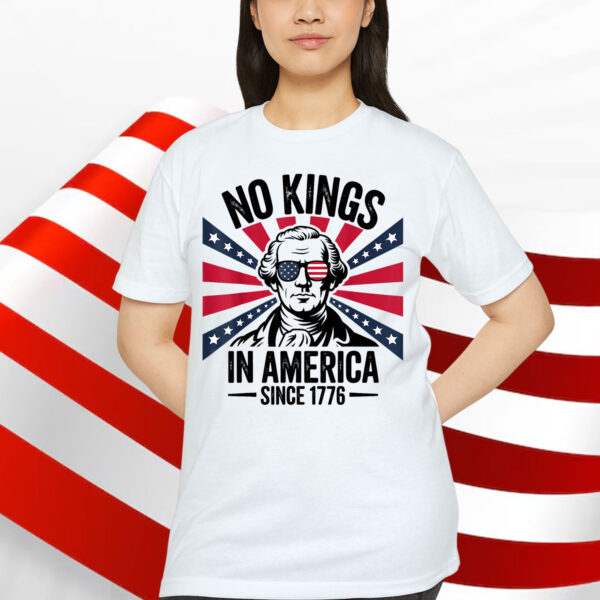 No Kings in America Since 1776 Washington USA T-Shirt