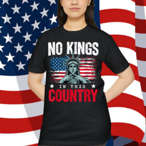 No Kings in This Country Statue of Liberty USA Flag No Sign T-Shirt