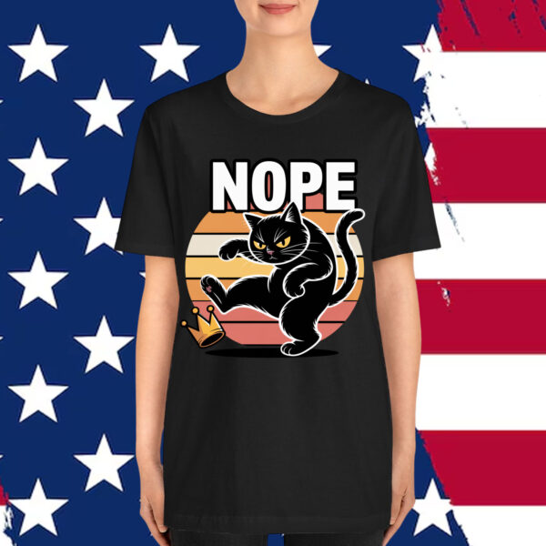 Nope Cat Kicking Crown Funny Kings America Shirt