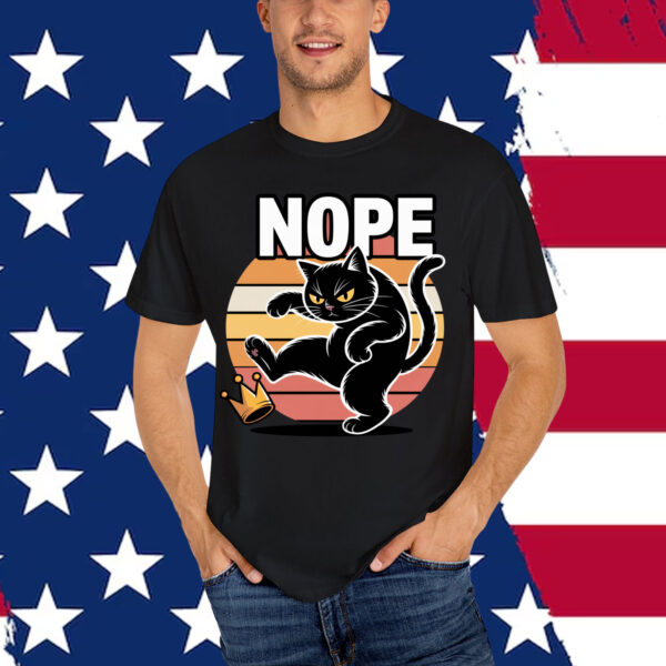 Nope Cat Kicking Crown Funny Kings America Shirt