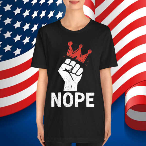 Nope Fist & Crown No Kings Shirt