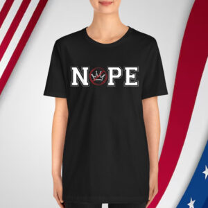 Nope No Kings Feminist Empowerment Political Equality Shirt