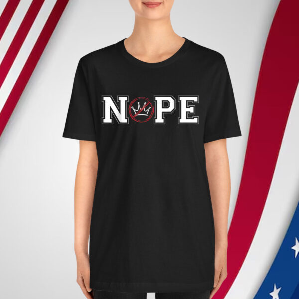 Nope No Kings Feminist Empowerment Political Equality Shirt