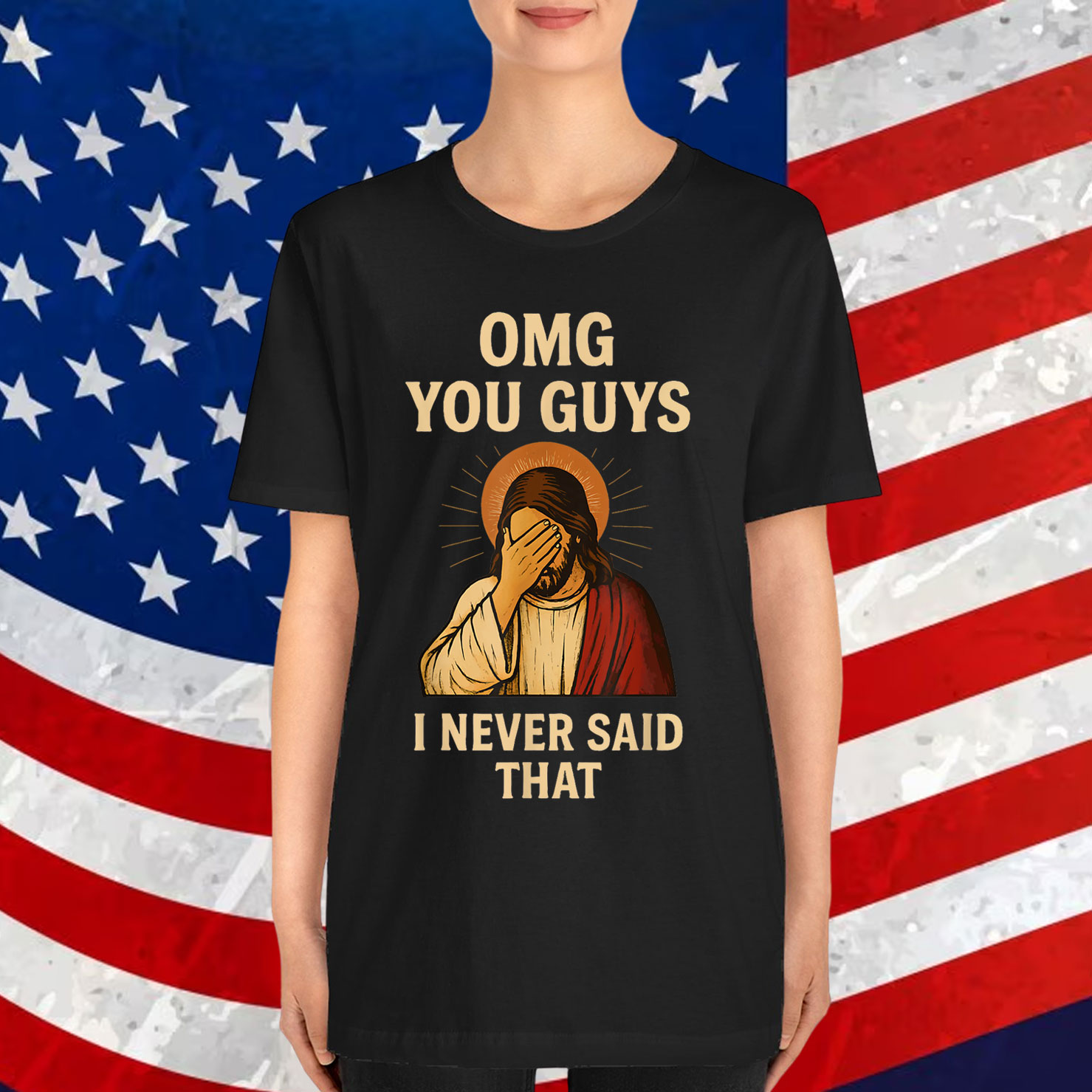 Omg You Guys I Never Said That Jesus Shirt