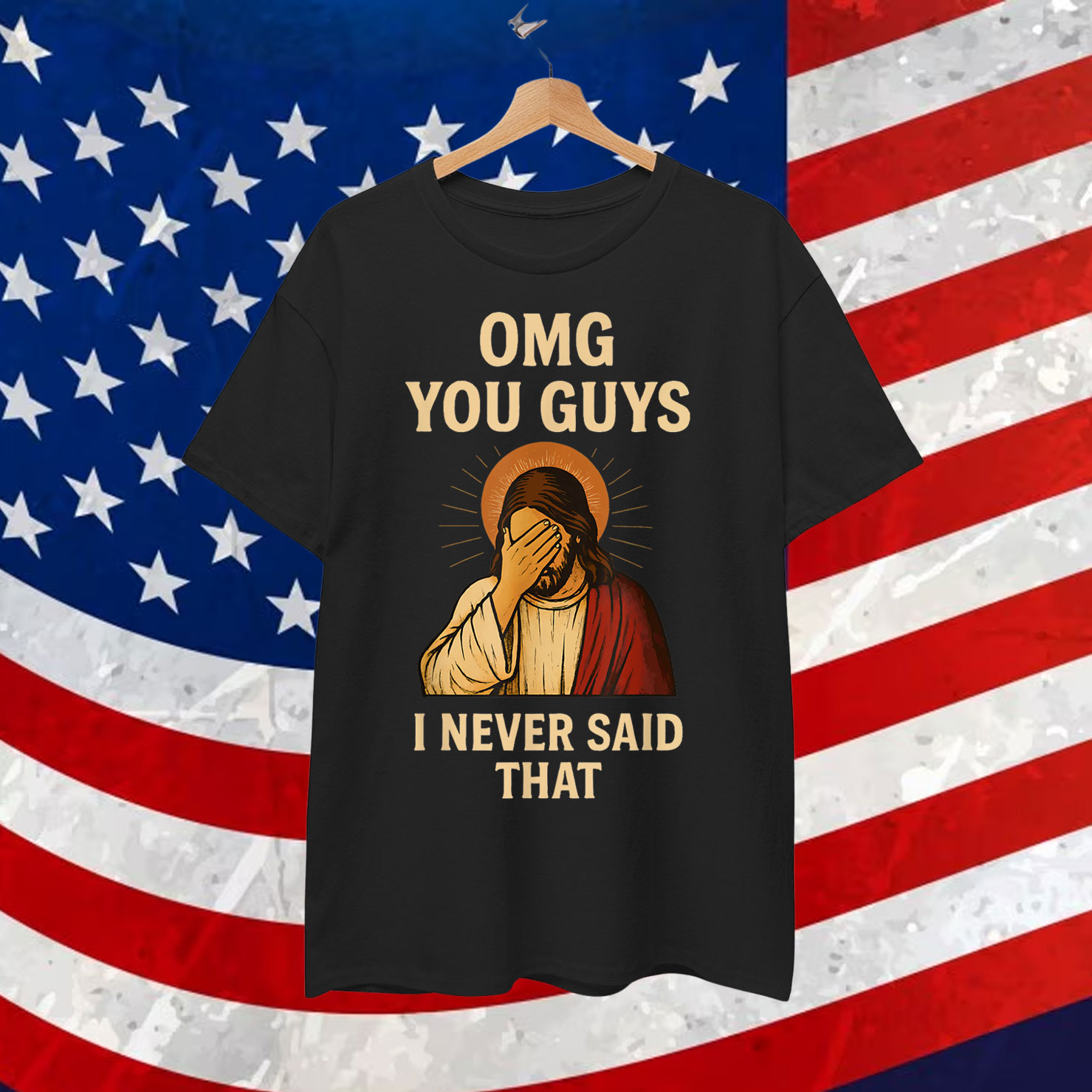 Omg You Guys I Never Said That Jesus Shirt
