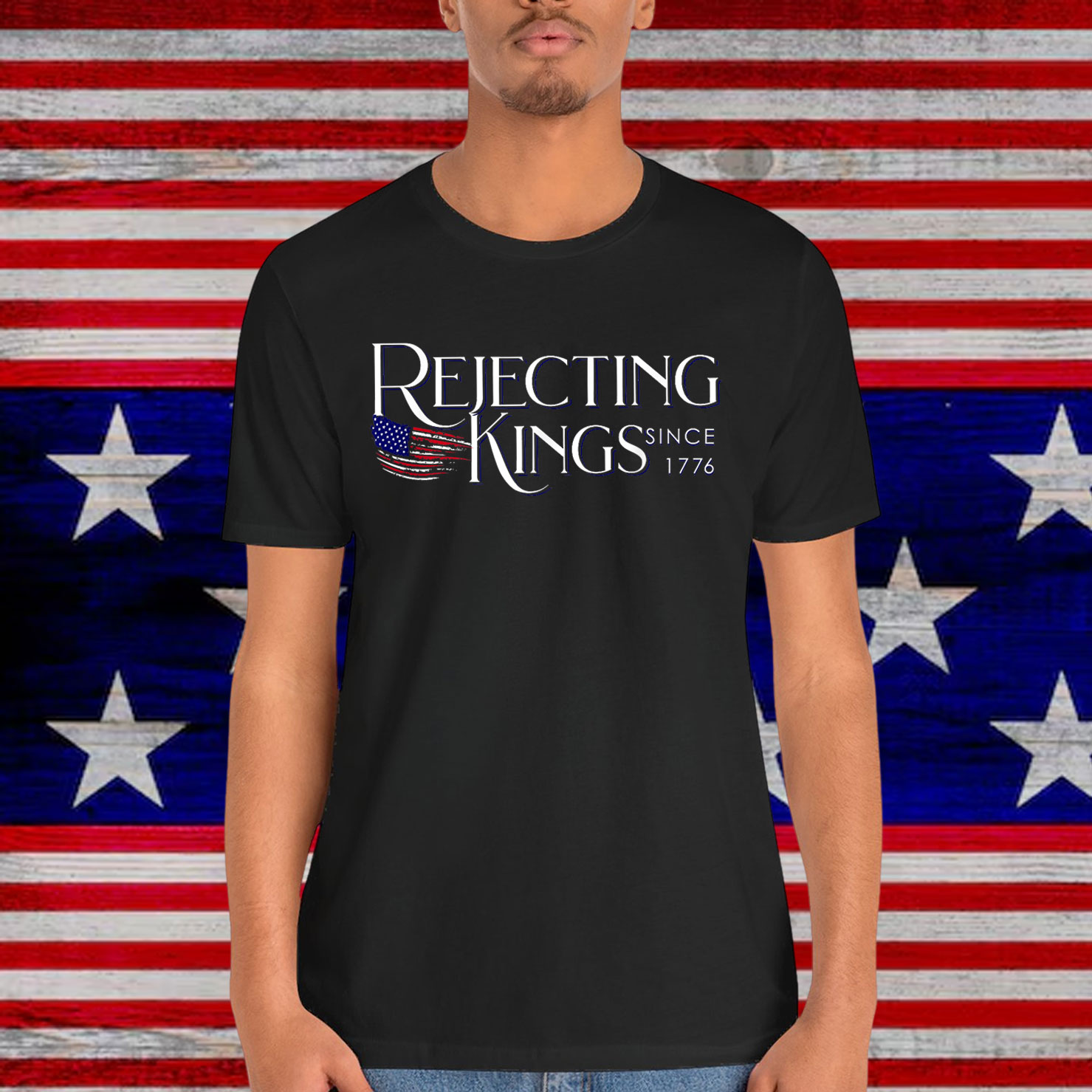 Patriotic Rejecting Kings Since 1776 USA Shirt