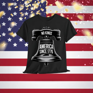 Patriotic USA Liberty Bell 4th No Kings In America T-Shirt