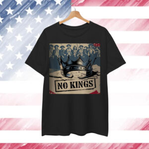 No Kings In America Political Humor T-Shirt