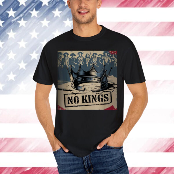 No Kings In America Political Humor T-Shirt