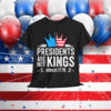 Presidents Are Not Kings Since 1776 No Kings In America Shirt