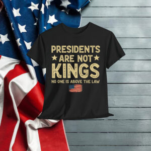 Presidents Are Not Kings USA Flag No Kings In America Shirt