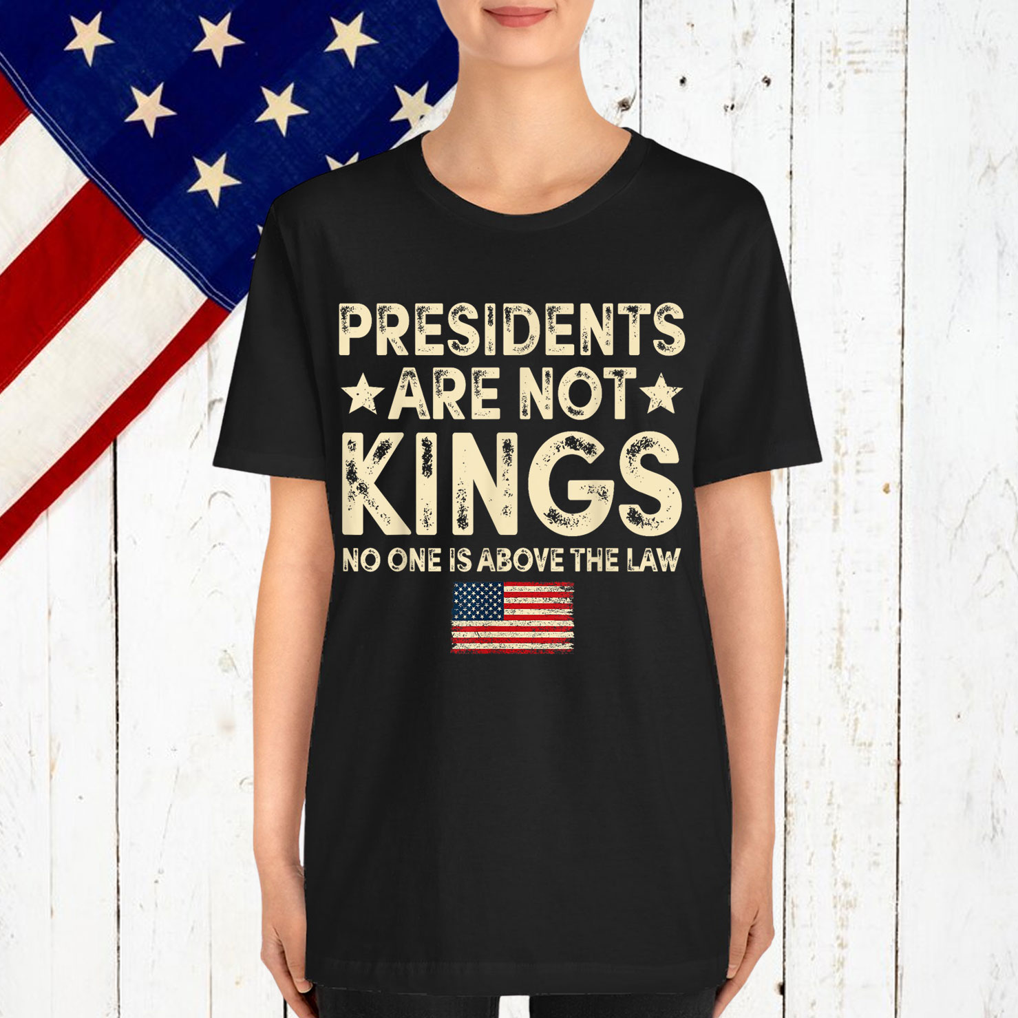 Presidents Are Not USA Flag Kings In America Shirt