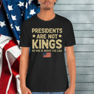 Presidents Are Not Kings USA Flag No Kings In America Shirt