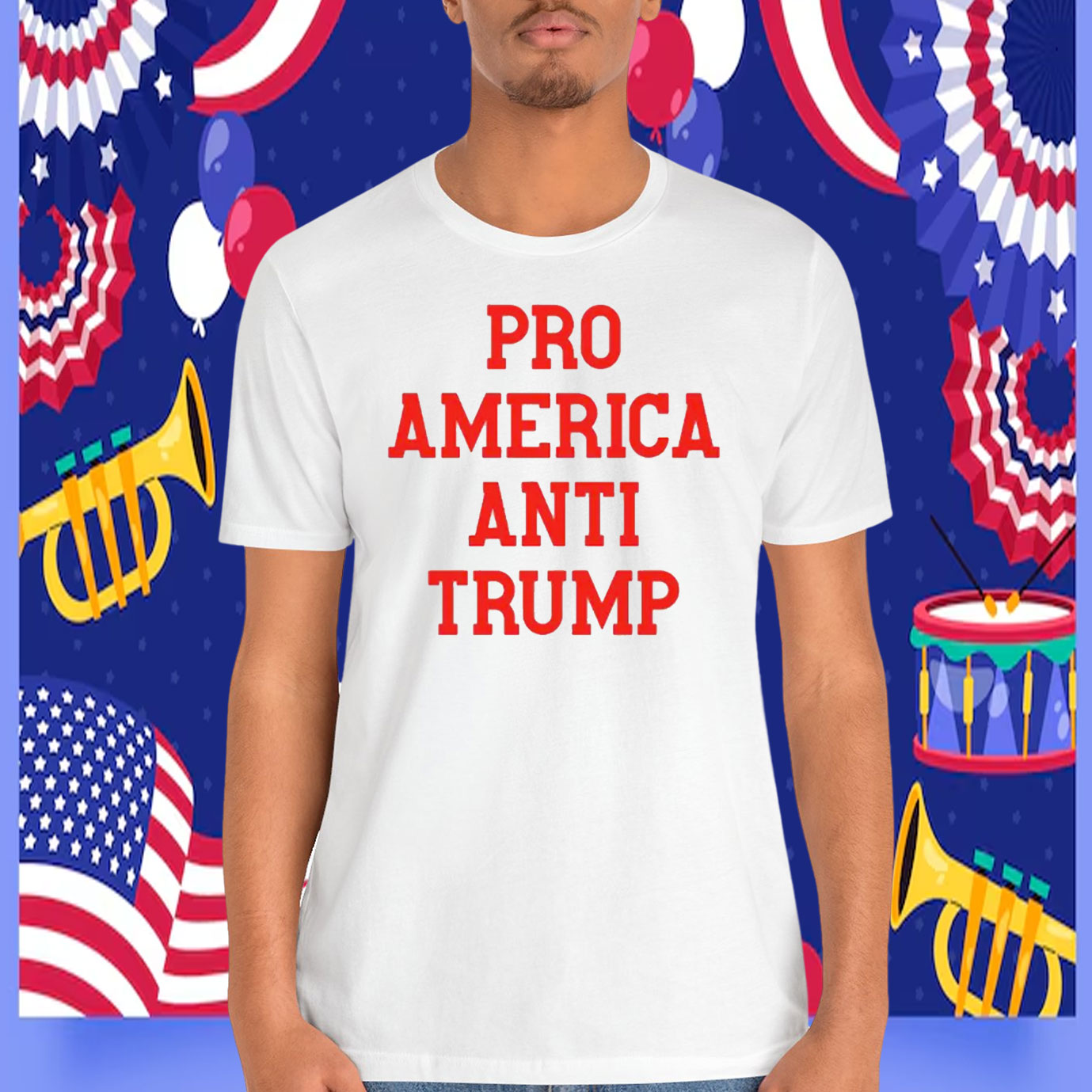 Pro America Anti Trump Shirt