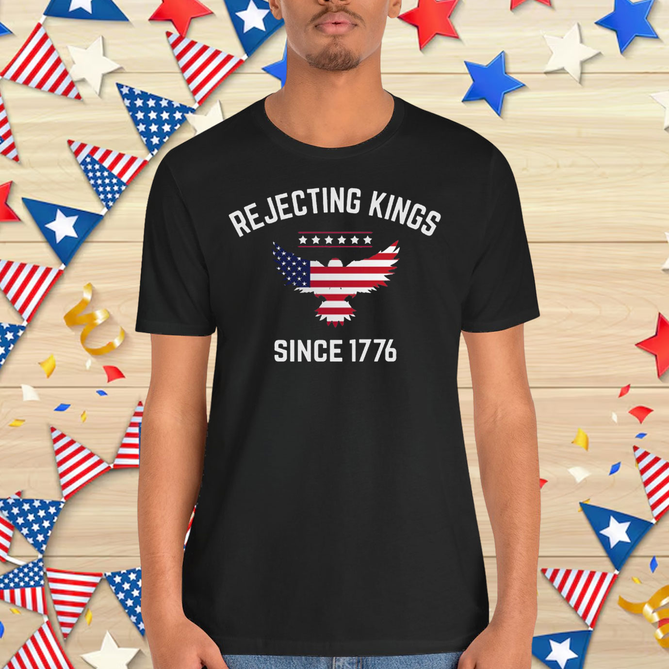 Rejecting Kings America Since 1776 Shirt