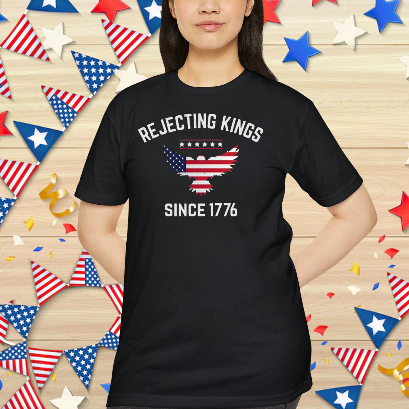 Rejecting Kings America Since 1776 Shirt