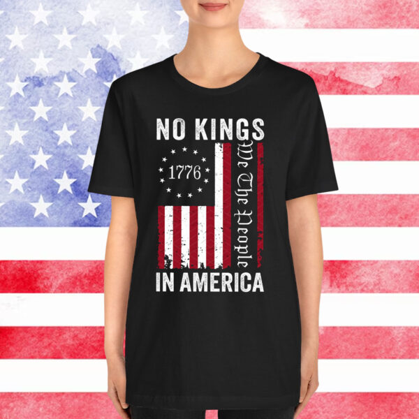 Rejecting Kings Since 1776 Shirt