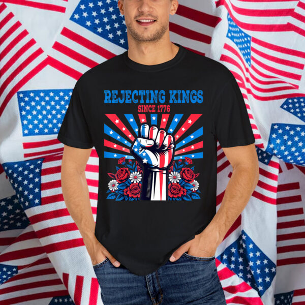 Rejecting Kings Since 1776 July Patriotic Fist Floral Shirt