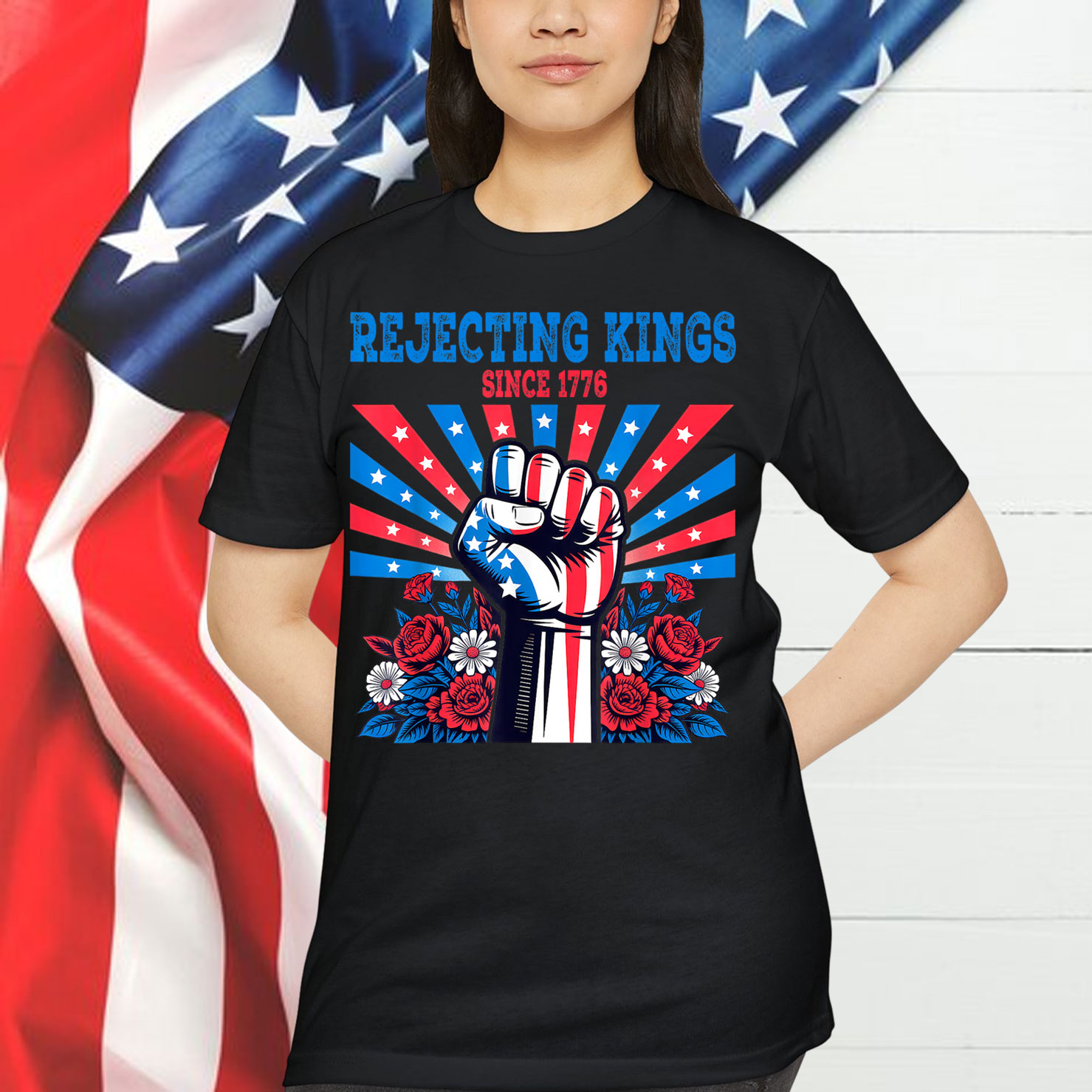 Rejecting Kings Since 1776 4th of July Patriotic Fist Floral T-Shirt