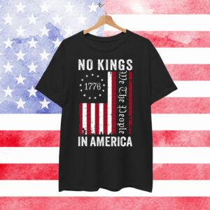 Rejecting Kings Since 1776 Shirt