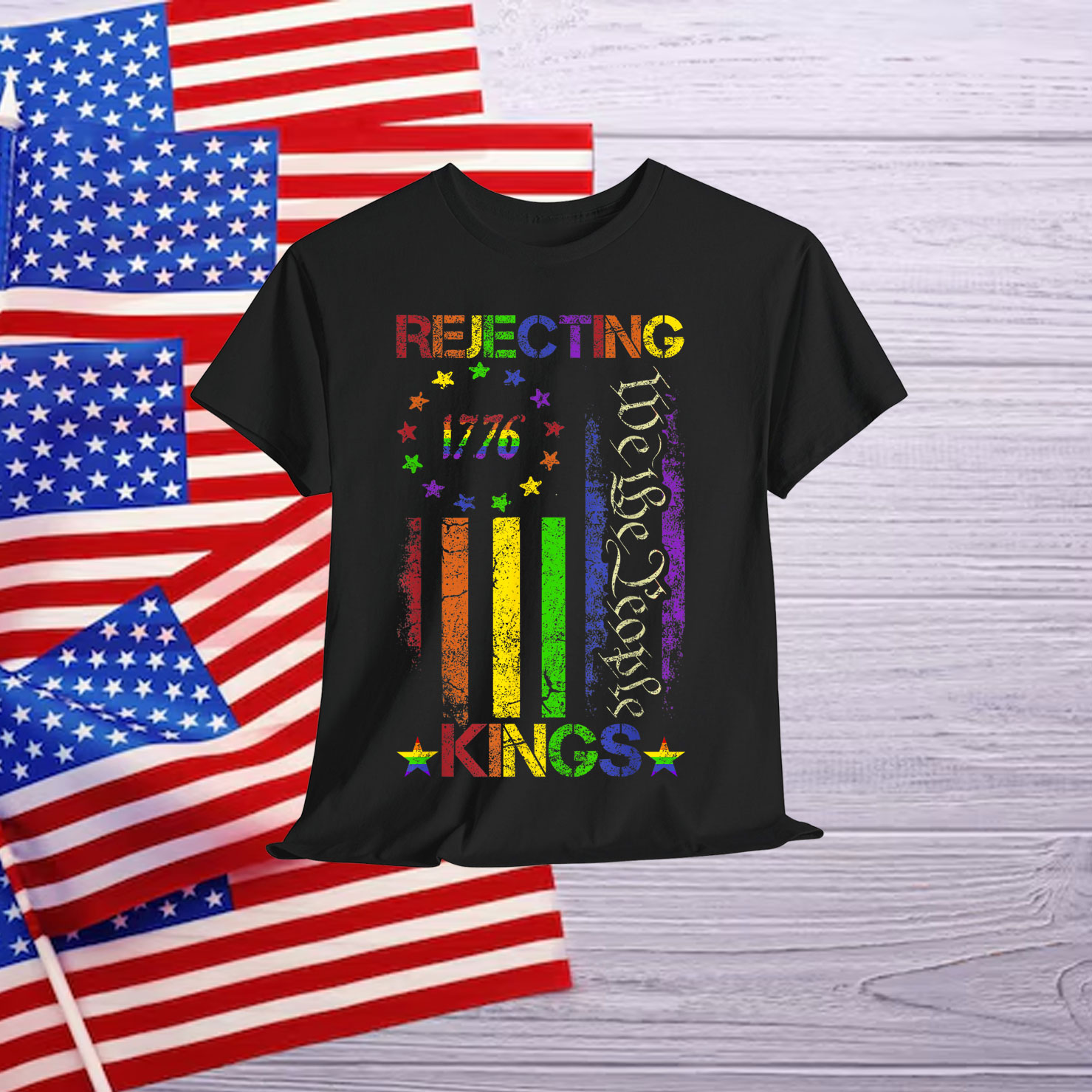 Rejecting Kings Since 1776 American Shirt